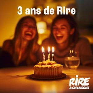 RIRE ET CHANSONS 3 ANS DE RIRE