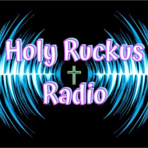 Holy Ruckus Radio