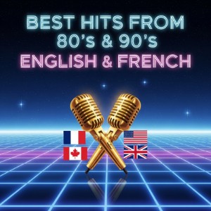 The Mix Best Hits From 80s & 90s English & French