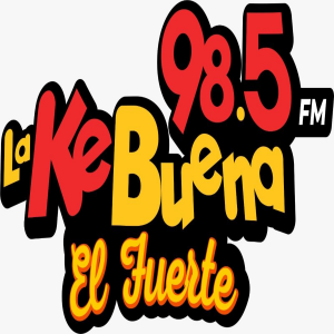 La Ke Buena El Fuerte 98.5 FM