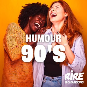 RIRE ET CHANSONS HUMOUR 90'S